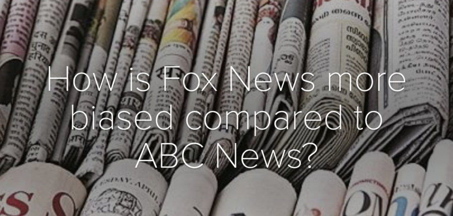 How is Fox News More Biases Compared to ABC News?